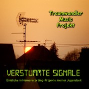 Traumwandler Music Projekt - Verstummte Signale